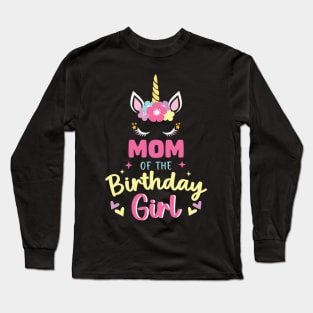 Mom of The Birthday Girls Family Unicorn Lover B-day Gift For Girls Women Kids Long Sleeve T-Shirt